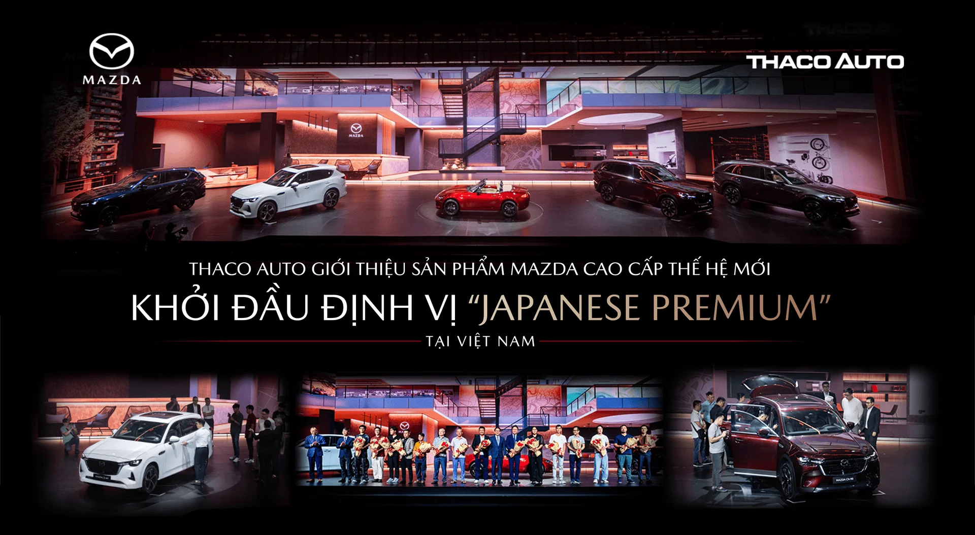 THACO AUTO giới thiệu sản phẩm Mazda cao cấp thế hệ mới, khởi đầu định vị “Japanese Premium” tại Việt Nam