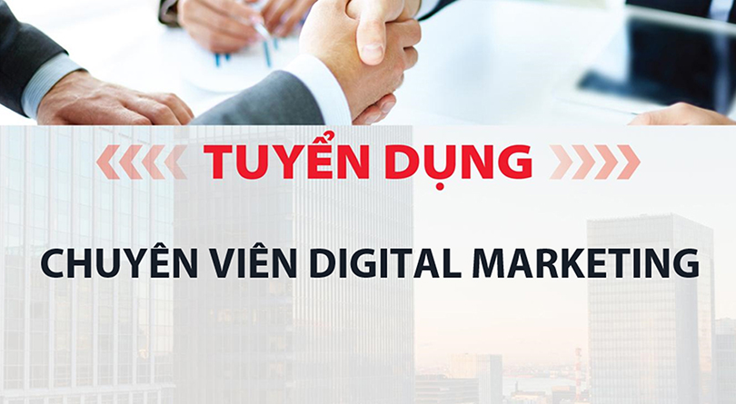 Tuyển dụng nhân sự Chuyên viên Digital Marketing