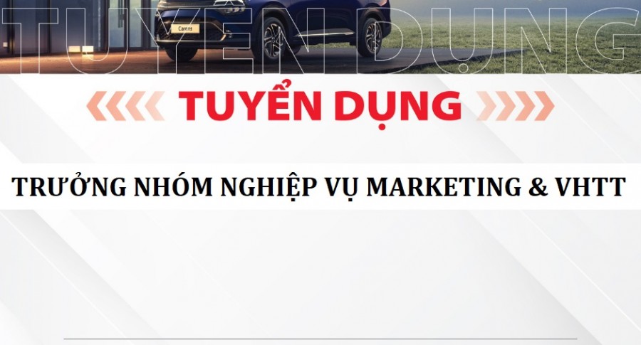 THACO AUTO PHÚ MỸ HƯNG TUYỂN DỤNG TRƯỞNG NHÓM NGHIỆP VỤ MARKETING & VHTT