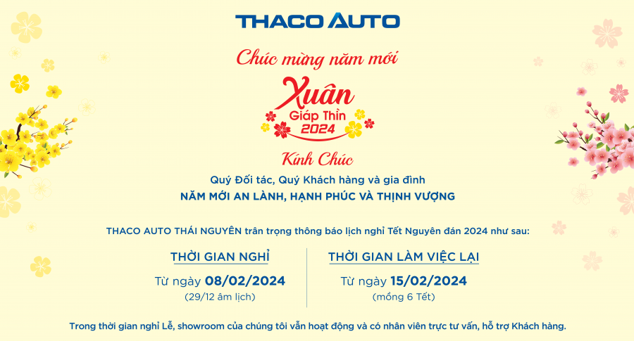 THACO AUTO THÁI NGUYÊN xin thông báo đến Quý khách hàng/Đối tác lịch trực Tết Nguyên Đán Giáp Thìn