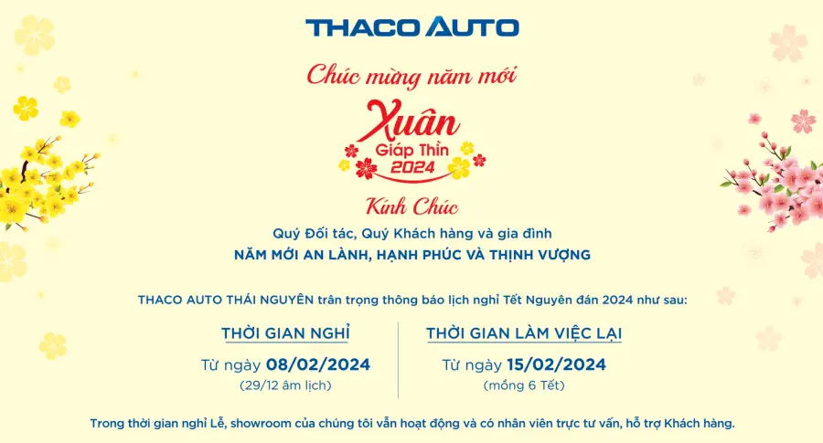 THACO AUTO THÁI NGUYÊN xin thông báo đến Quý khách hàng/Đối tác lịch trực Tết Nguyên Đán Giáp Thìn
