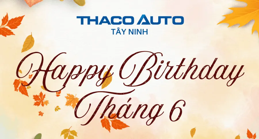 THACO AUTO Tây Ninh - Chúc mừng sinh nhật cán bộ nhân viên tháng 06