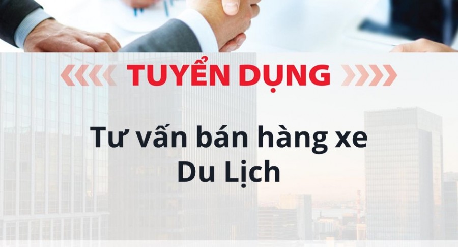 THACO AUTO Bạc Liêu tuyển dụng Tư vấn bán hàng xe Du Lịch