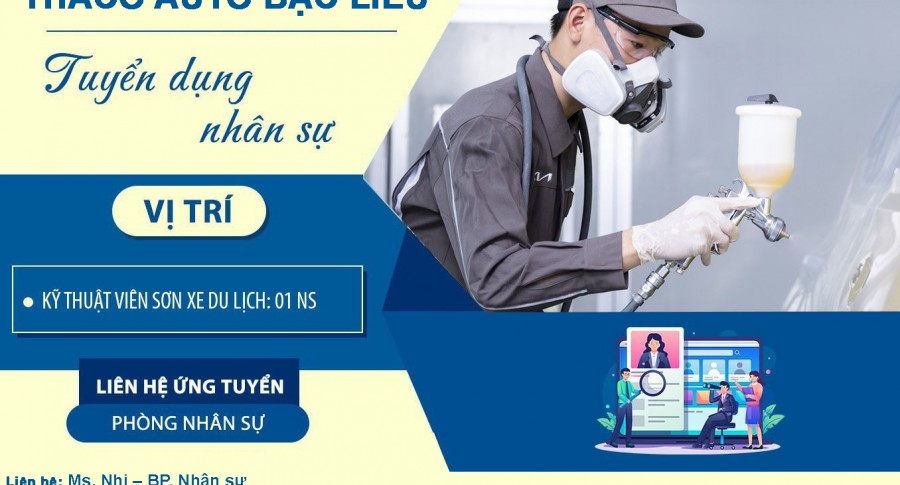 TUYỂN DỤNG KỸ THUẬT VIÊN SƠN XE DU LỊCH: 01 NS