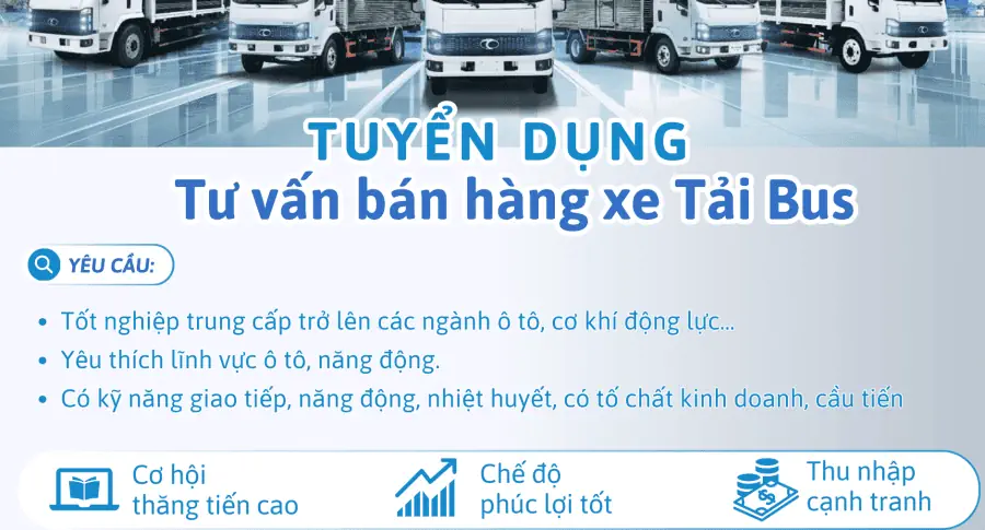 THACO AUTO Bình Phước tuyển dụng Tư Vấn Bán Hàng Xe Tải Bus