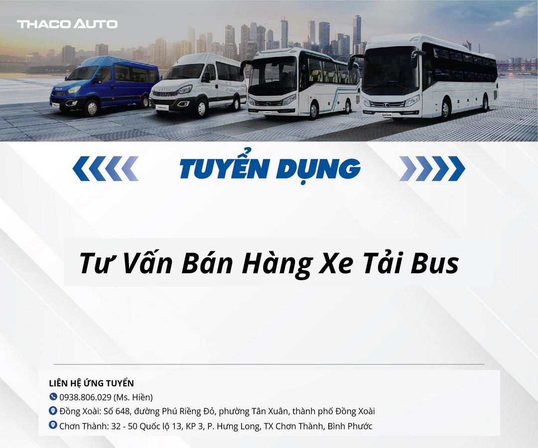 THACO AUTO Bình Phước tuyển dụng Tư Vấn Bán Hàng Xe Tải Bus