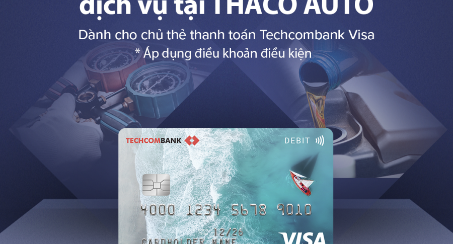 ƯU ĐÃI 10% DỊCH VỤ TẠI THACO AUTO BÌNH TÂN DÀNH CHO KHÁCH HÀNG KHI THANH TOÁN BẰNG THẺ TECHCOMBANK VISA