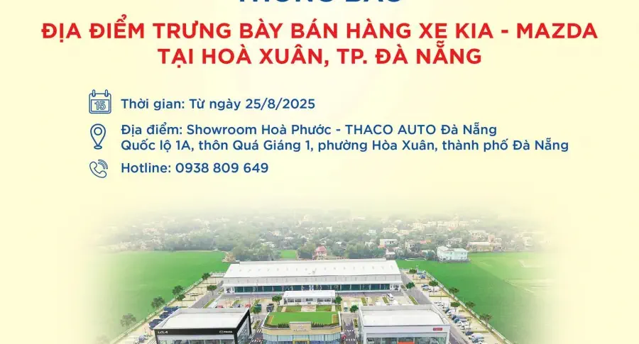 THACO AUTO ĐÀ NẴNG GIỚI THIỆU ĐỊA ĐIỂM TRƯNG BÀY BÁN HÀNG XE KIA – MAZDA TẠI SHOWROOM HÒA PHƯỚC
