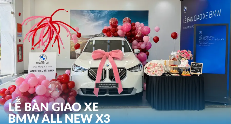 Lễ Bàn Giao BMW X3 Mới Cho Gia Đình Anh Phi & Út Nhỏ tại THACO AUTO Đắk Lắk