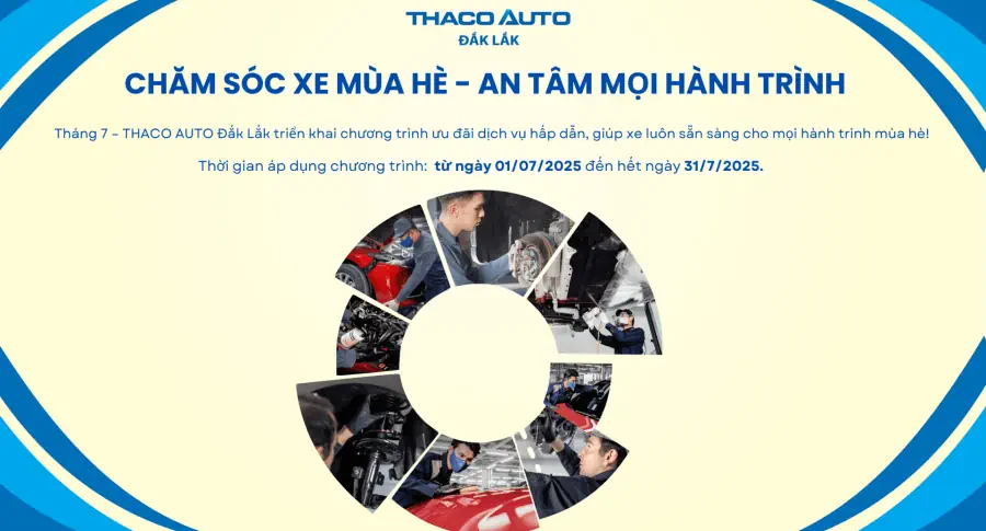THACO AUTO Đắk Lắk triển khai chương trình chăm sóc xe mùa hè – An tâm mọi hành trình