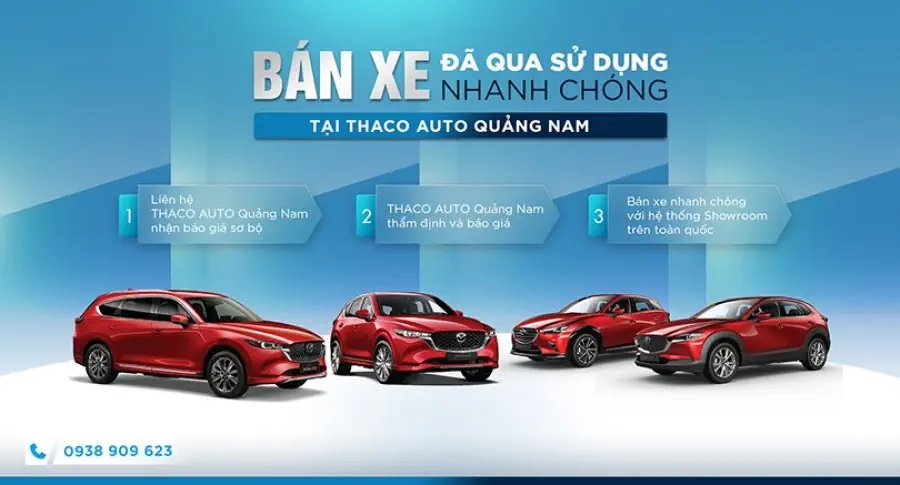 Mua bán, ký gửi xe Mazda đã qua sử dụng nhanh chóng tại THACO AUTO Quảng Nam