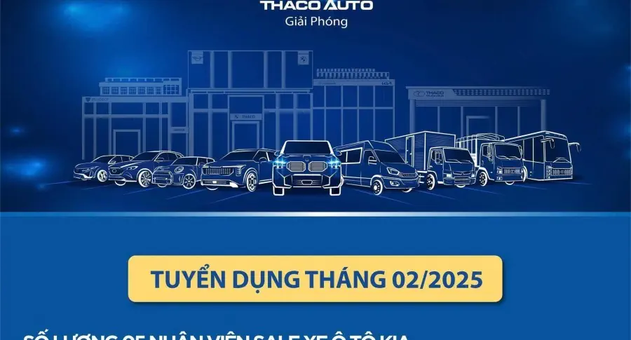 Tuyển dụng 05 sales xe ô tô KIA tại Thaco Auto Giải Phóng Hà Nội