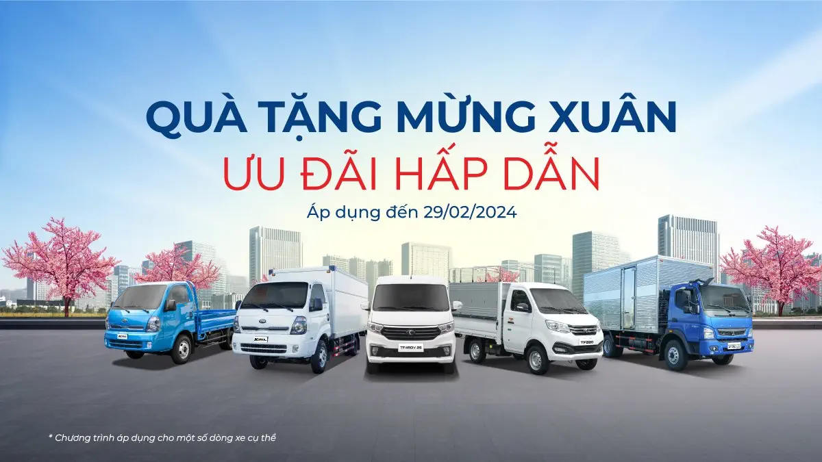 CHƯƠNG TRÌNH ƯU ĐÃI ĐẶC BIỆT KHI MUA XE TẢI NHÂN DỊP ĐẦU XUÂN GIÁP THÌN 2024