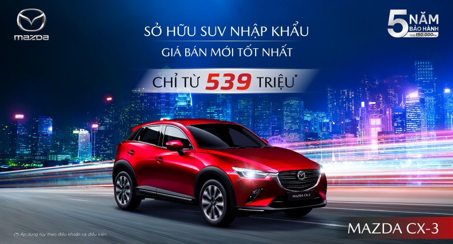 SỞ HỮU SUV NHẬP KHẨU MAZDA CX-3 VỚI GIÁ BÁN MỚI TỐT NHẤT TRONG NĂM