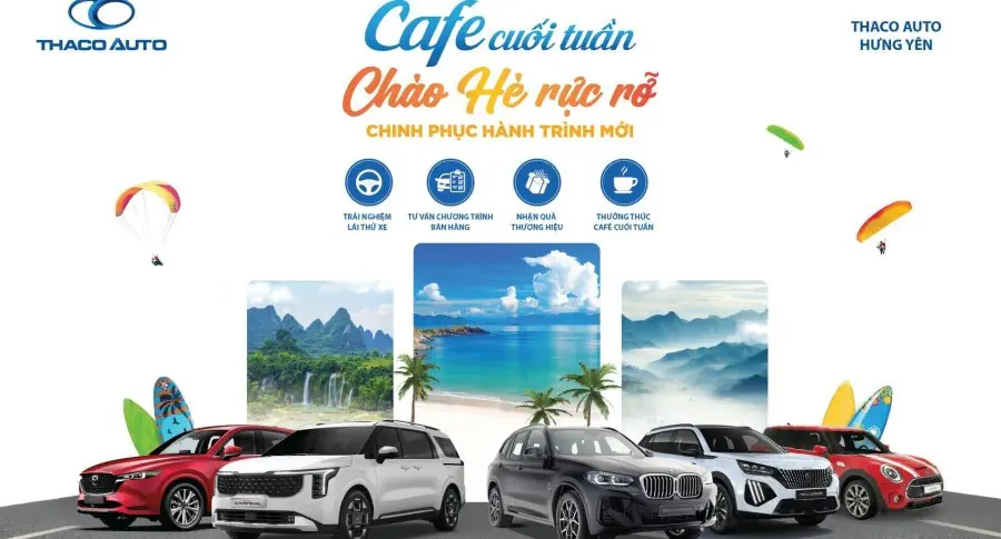TRẢI NGHIỆM ĐẲNG CẤP VỚI DEAL SỰ KIỆN CAFE CUỐI TUẦN CÙNG THACO AUTO HƯNG YÊN