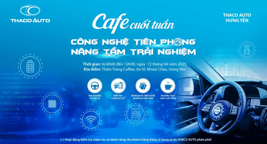CÙNG THACO AUTO NÂNG TẦM TRẢI NGHIỆM VỚI CHƯƠNG TRÌNH “CAFE CUỐI TUẦN” CHỦ ĐỀ CÔNG NGHỆ