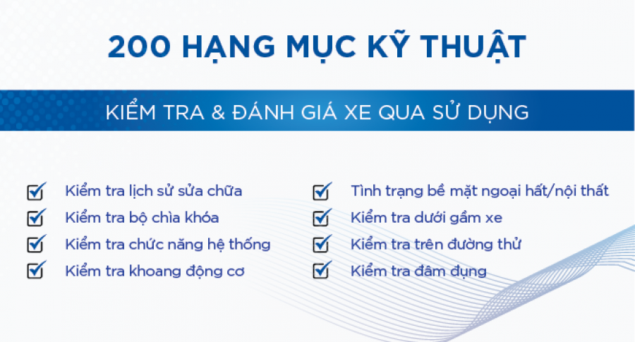 200 hạng mục đánh giá & kiểm tra tình trạng kỹ thuật xe qua sử dụng