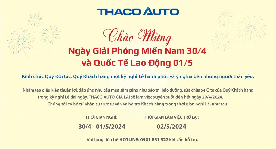 THACO AUTO GIA LAI THÔNG BÁO LỊCH HOẠT ĐỘNG TRONG DỊP LỄ 30/04 - 01/05