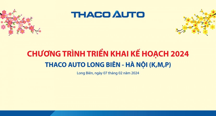 THACO AUTO Long Biên - Hà Nội tổ chức triển khai kế hoạch năm 2024