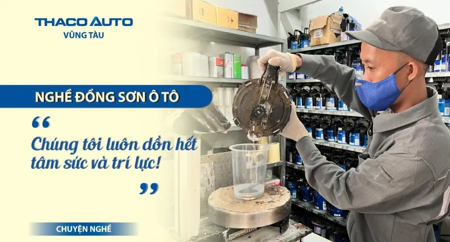 Nghề đồng sơn ô tô: “Chúng tôi luôn dồn hết tâm sức và trí lực!”