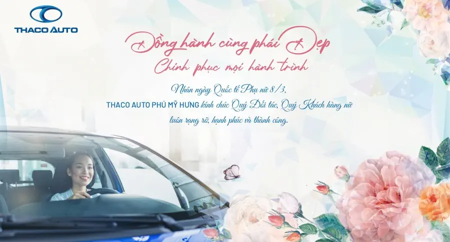 THACO AUTO PHÚ MỸ HƯNG CHÚC MỪNG NGÀY QUỐC TẾ PHỤ NỮ 08/03