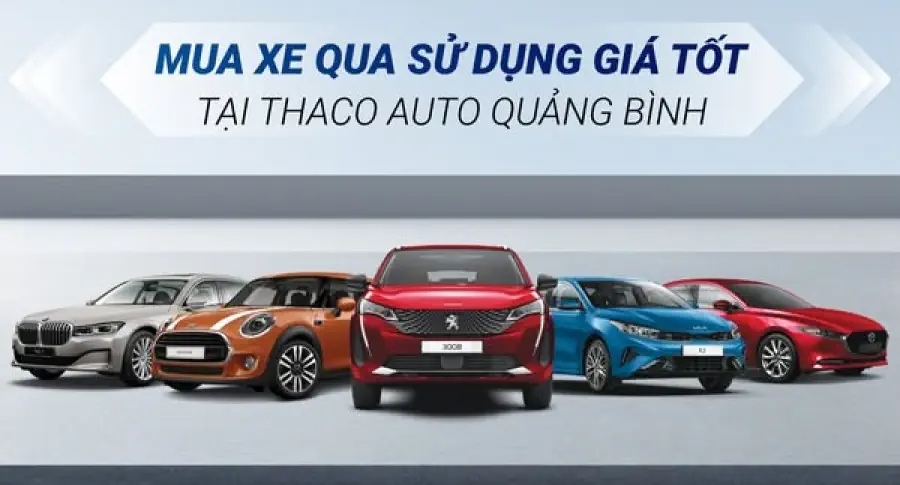 THU CŨ ĐỔI MỚI, XE QUA SỬ DỤNG GIÁ TỐT TẠI THACO AUTO QUẢNG BÌNH