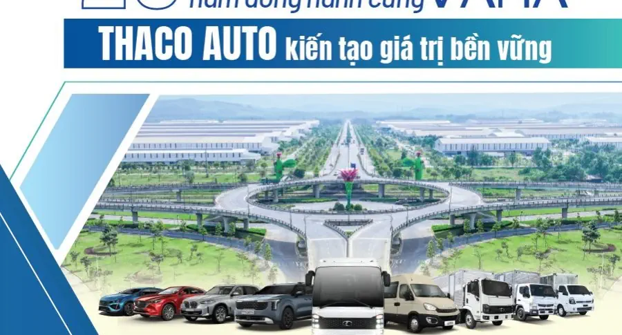 20 NĂM ĐỒNG HÀNH CÙNG VAMA - THACO AUTO KIẾN TẠO GIÁ TRỊ BỀN VỮNG