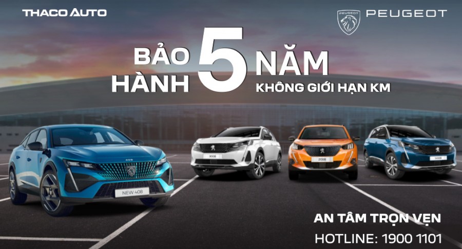 THACO AUTO áp dụng chính sách bảo hành “5 NĂM KHÔNG GIỚI HẠN KILOMET” cho xe Peugeot