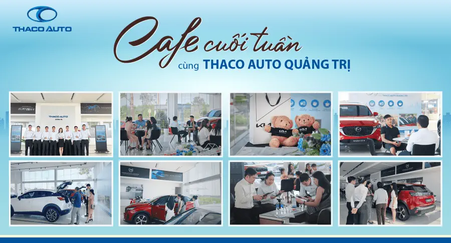 Cafe cuối tuần cùng THACO AUTO Quảng Trị : Tối ưu trải nghiệm của khách hàng, đón ưu đãi hấp dẫn mừng lễ 30/4 & 01/5