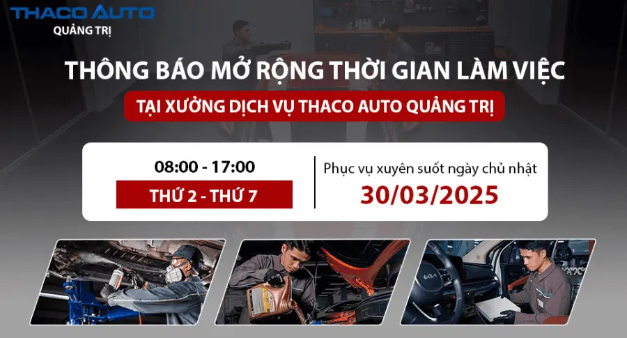 Xưởng Dịch vụ THACO AUTO Quảng Trị mở rộng thời gian làm việc ngày chủ nhật