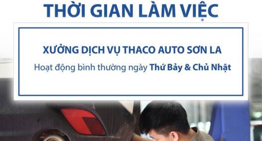 THÔNG BÁO LỊCH LÀM VIỆC XƯỞNG DỊCH VỤ XE DU LỊCH THACO AUTO SƠN LA