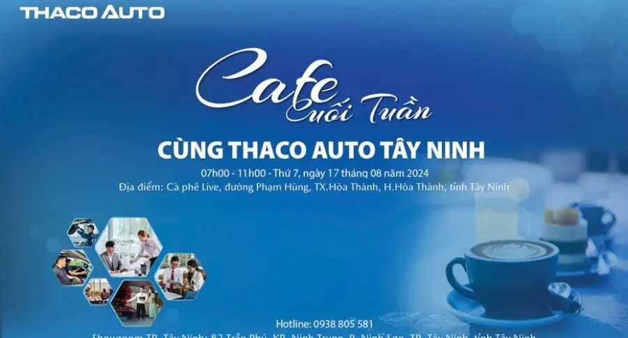 Nhiều hoạt động hấp dẫn tại “Cafe cuối tuần” cùng THACO AUTO TÂY NINH trong tháng 8