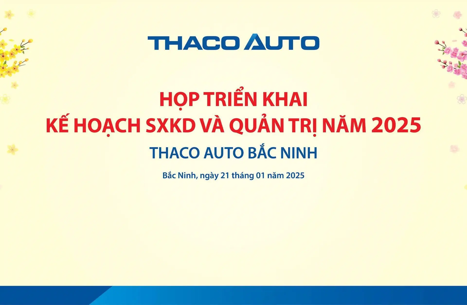 THACO AUTO BẮC NINH TỔ CHỨC HỌP TRIỂN KHAI KẾ HOẠCH SẢN XUẤT KINH DOANH VÀ QUẢN TRỊ NĂM 2025