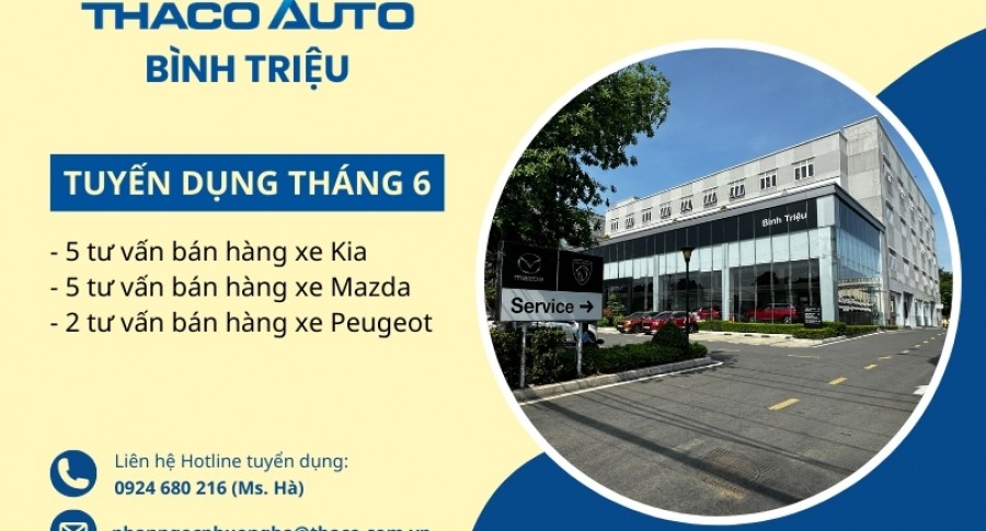 THACO AUTO Bình Triệu tuyển dụng Tư vấn bán hàng xe Kia, Mazda, Peugeot tháng 06/2024