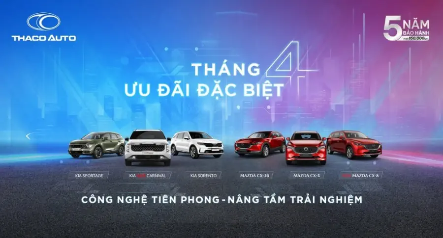 MỪNG LỄ 30/4 & 01/05 - THACO AUTO ƯU ĐÃI ĐẶC BIỆT DÀNH CHO KHÁCH HÀNG MUA XE KIA & MAZDA