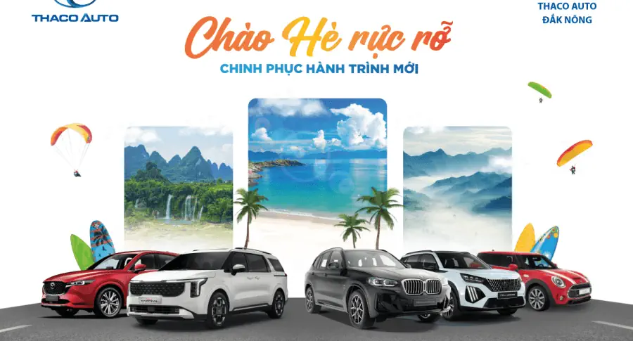 TRẢI NGHIỆM HÈ RỰC RỠ CÙNG THACO AUTO ĐẮK NÔNG VỚI NHIỀU HOẠT ĐỘNG HẤP DẪN