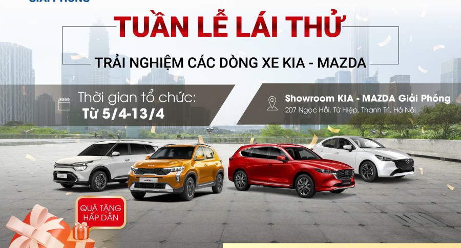TUẦN LỄ LÁI THỬ & TRẢI NGHIỆM CÁC DÒNG XE KIA MAZDA TẠI THACO AUTO GIẢI PHÓNG