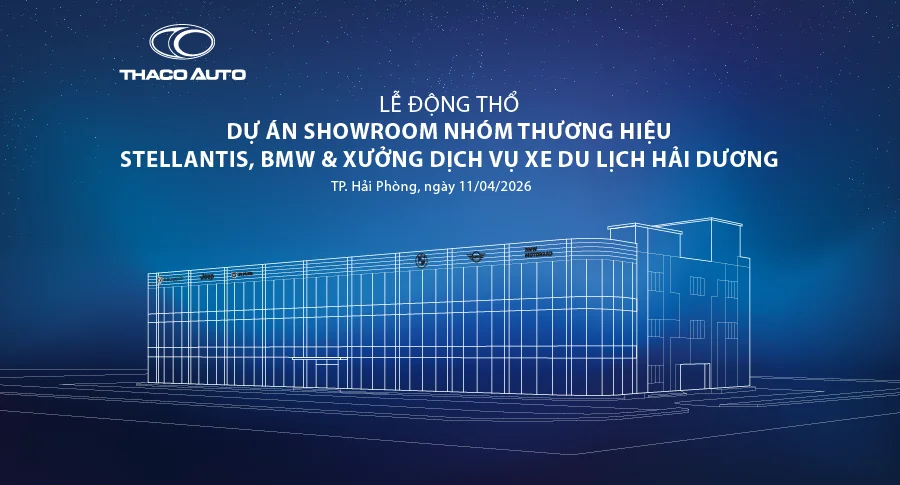 THACO AUTO tổ chức Lễ động thổ Showroom nhóm thương hiệu Stellantis, BMW & Xưởng Dịch vụ Xe Du lịch Hải Dương tại Hải Phòng