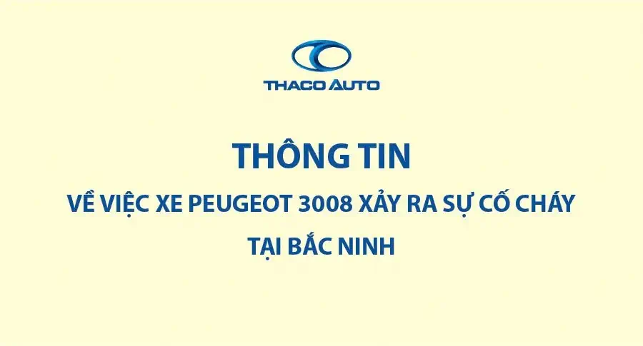 Thông tin về việc xe Peugeot 3008 xảy ra sự cố cháy tại Bắc Ninh