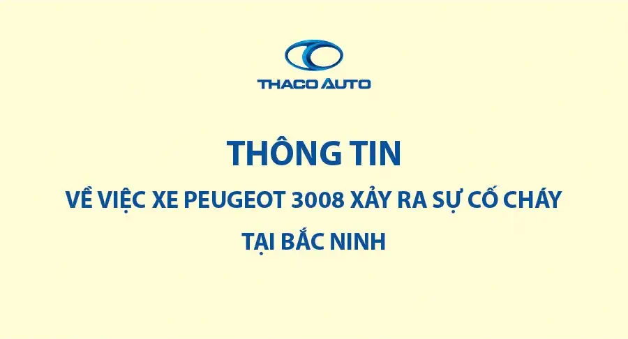 Thông tin về việc xe Peugeot 3008 xảy ra sự cố cháy tại Bắc Ninh