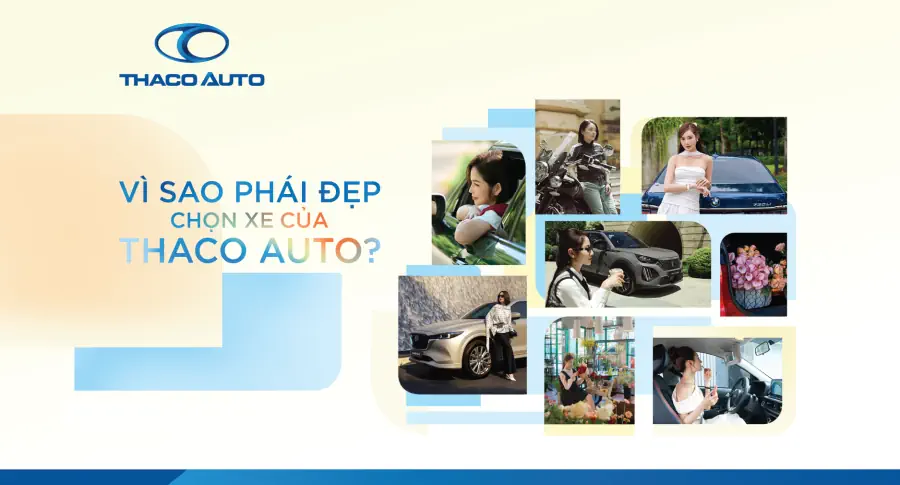 Vì sao phái đẹp chọn xe của THACO AUTO?