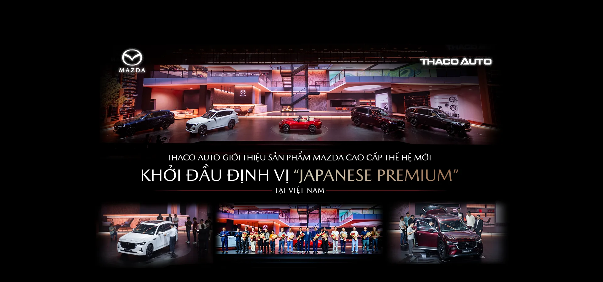 THACO AUTO giới thiệu sản phẩm Mazda cao cấp thế hệ mới, khởi đầu định vị “Japanese Premium” tại Việt Nam