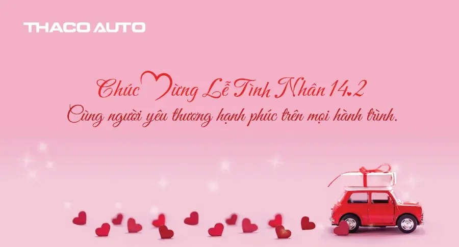 THACO AUTO chúc mừng ngày Lễ Tình nhân 14/02