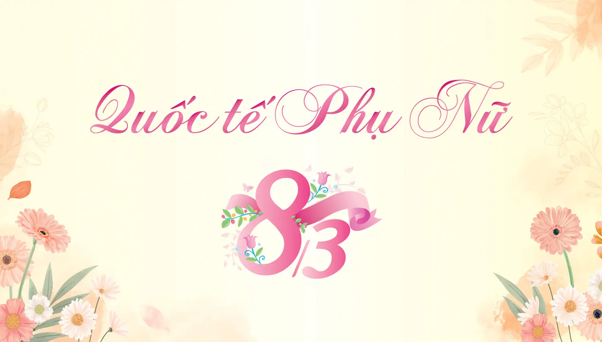 CHÚC MỪNG NGÀY QUỐC TẾ PHỤ NỮ 8/3