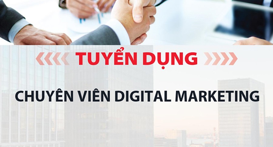 Tuyển dụng nhân sự Chuyên viên Digital Marketing