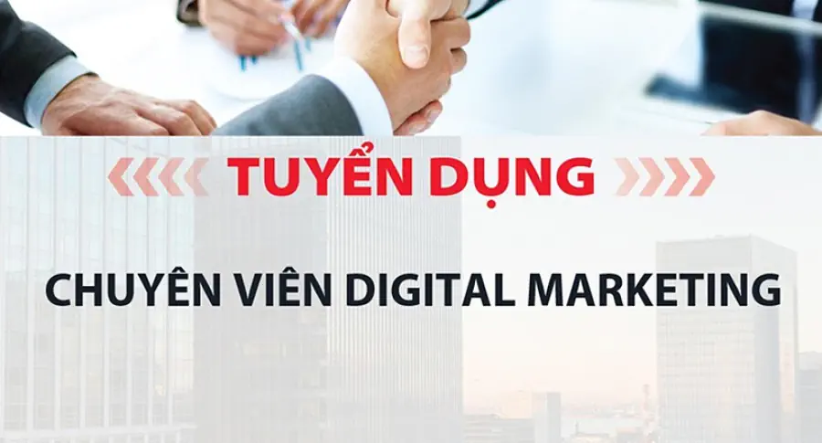 Tuyển dụng nhân sự Chuyên viên Digital Marketing