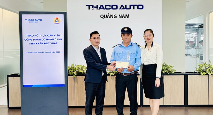 Công đoàn THACO AUTO Quảng Nam hỗ trợ đoàn viên công đoàn có hoàn cảnh khó khăn