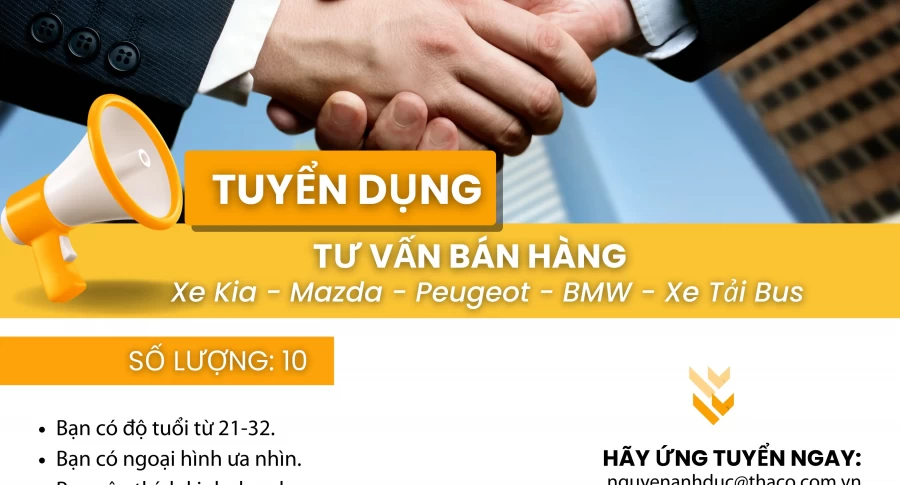 TIN TUYỂN DỤNG | THACO AUTO VĨNH PHÚC TUYỂN DỤNG 10 TƯ VẤN BÁN HÀNG XE KIA - MAZDA - PEUGEOT - BMW - TẢI BUS