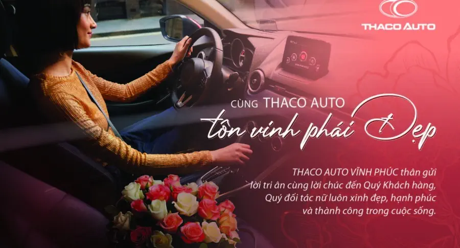 CÙNG THACO AUTO TÔN VINH PHÁI ĐẸP