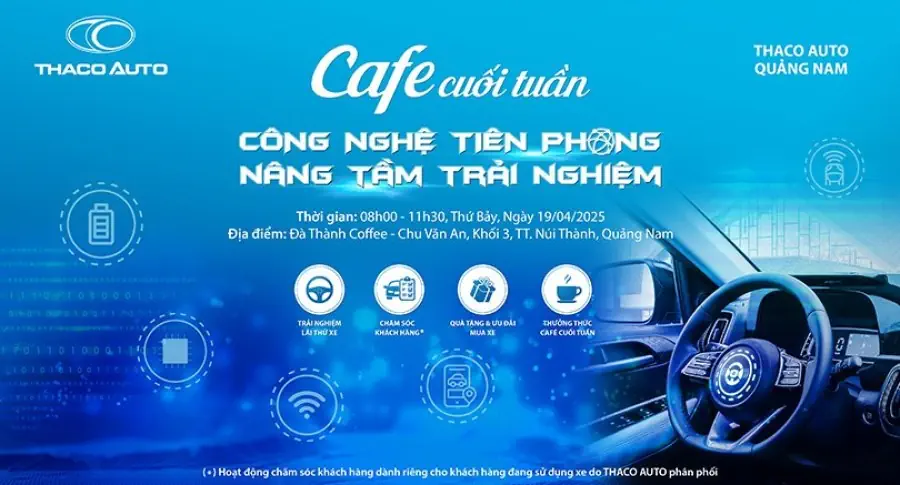 CÙNG THACO AUTO NÂNG TẦM TRẢI NGHIỆM VỚI CHƯƠNG TRÌNH “CAFE CUỐI TUẦN” CHỦ ĐỀ CÔNG NGHỆ